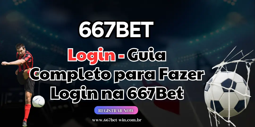 Login - Guia Completo para Fazer Login na 667Bet